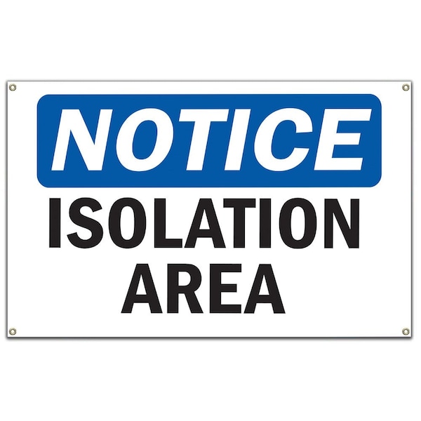 Safety Sign, OSHA Notice, 10" Height, Isolation Area Sign